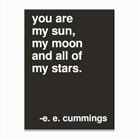 You Are My Sun Ee Cummings Quote In Black Canvas Print