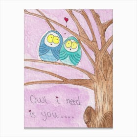 Valentines Day - Owl I Need Is You Canvas Print