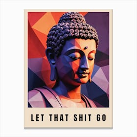 Let That Shit Go Buddha Low Poly (6) Canvas Print