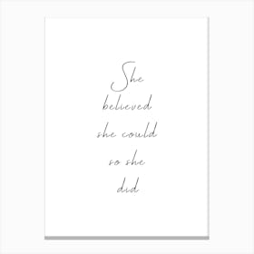 She Believed She Could So She Did Inspirational Quote Canvas Print