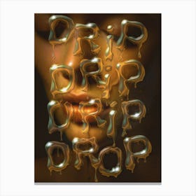 Drip Drip Drip Drop Canvas Print