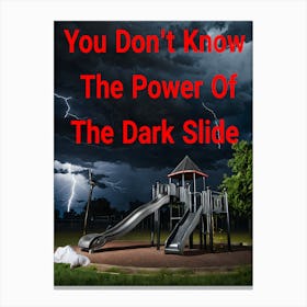 You Don't Know The Power Of The Dark Slide ~Reimagined 3 Canvas Print