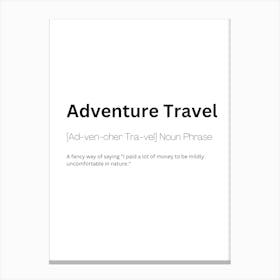 Adventure Travel Definition Meaning Canvas Print