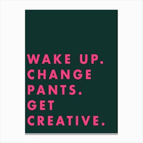 Wake Up Get Creative Canvas Print
