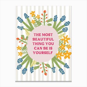Most Beautiful Thing You Can Be Is Yourself Quote Canvas Print