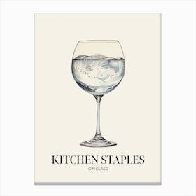 Kitchen Staples Gin Glass 1 Canvas Print