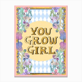 You Grow Girl Canvas Print