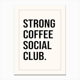Strong Coffee Social Club Neutral Kitchen Print Canvas Print