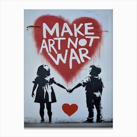 Make art Not War Canvas Print