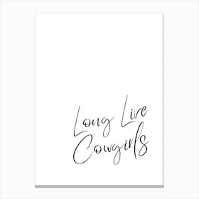 Long Live Cowgirls Canvas Print