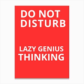 Lazy Genius Thinking Canvas Print