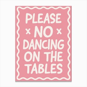 Please No Dancing Canvas Print