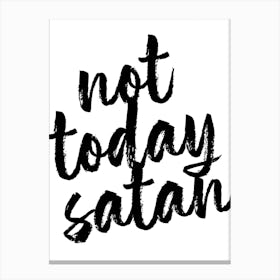 Not Today Satan Bold Script Canvas Print