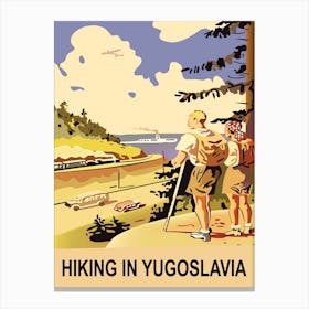 Hiking In Yugoslavia, Vintage Travel Poster Canvas Print