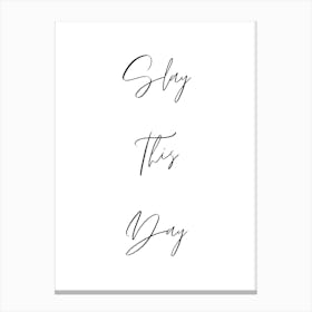 Slay this day Canvas Print