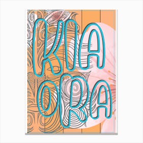 Kia Ora Orange Poster Canvas Print