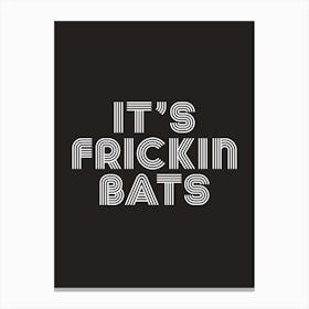 Halloween It's Frickin Bats Canvas Print