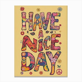 Have A Nice Day Canvas Print