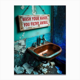 Wash Your Hands You Filthy Animal 2 Canvas Print