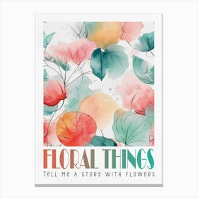 Tell Me a Story With Flowers Canvas Print