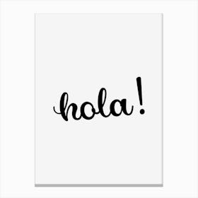 Hola Quote Canvas Print