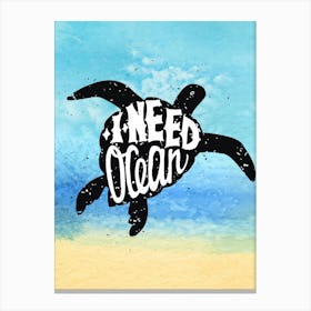 I Need Ocean, turtle - travel poster, vector art, positive tropical motivation Canvas Print