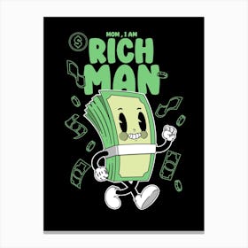 Mom I Am Rich Man Canvas Print