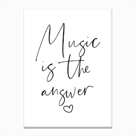 Music Is The Answer Canvas Print