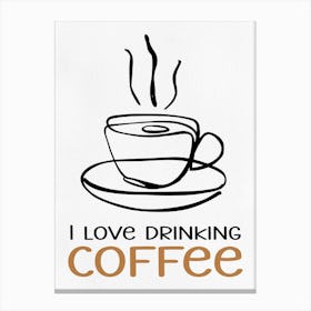 I Love Drinking Coffee 1 Canvas Print