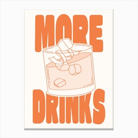 MORE DRINKS - Orange Canvas Print