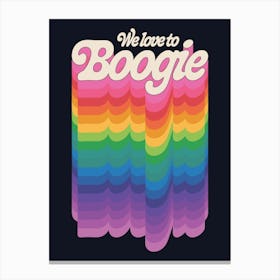 We Love To Boogie Canvas Print