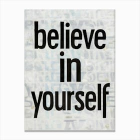 Believe In Yourself 1 Canvas Print