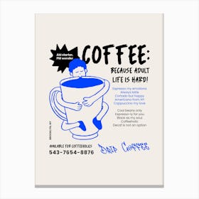 Coffee Because Adult Life Is Hard - Coffee Day Design Maker Featuring A Quote And Illustration - coffee, latte, iced coffee 1 Canvas Print