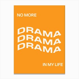 No More Drama 4 Canvas Print