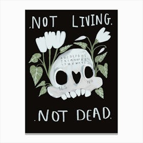 Not Living Not Dead Canvas Print