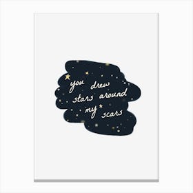 You Draw Stars Around My Scars Canvas Print