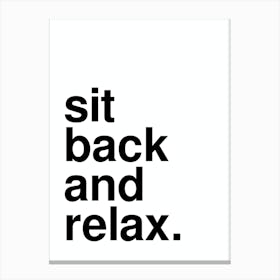Sit Back And Relax Bold Typography Statement White Canvas Print
