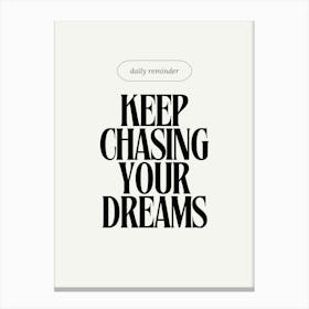 Keep Chasing Your Dreams 3 Canvas Print