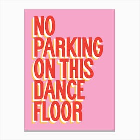 No Parking on this Dance Floor - Funny Pink Quote Wall Art Poster Print Canvas Print