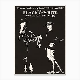 If You Judge A Cigar By Its Quality Try A Black & White, Edward Penfield Canvas Print