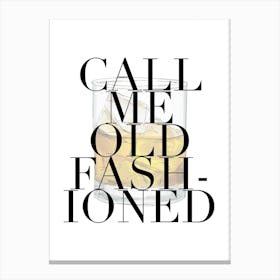 Call Me Old Fashioned Large Font 2 Canvas Print