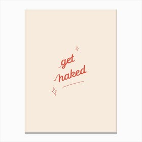 Get Naked Quote Bathroom Art Print Canvas Print
