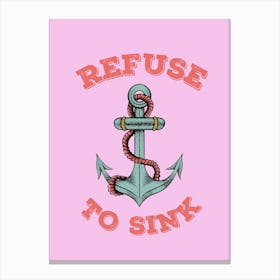 Refuse To Sink Canvas Print