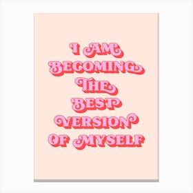 I Am Becoming The Best Version Of Myself (peach and pink tone) Canvas Print