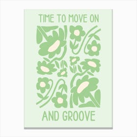 Time To Move On And Groove Canvas Print