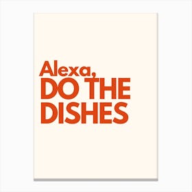 Alexa Do The Dishes Kitchen Typography Cream Red Canvas Print