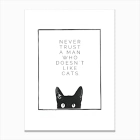 Never Leave A Man Who Doesn'T Love Cats Canvas Print