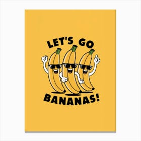 Let'S Go Bananas Canvas Print