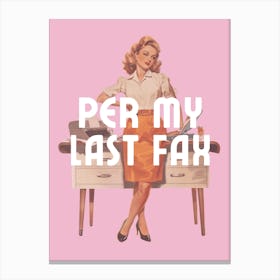 Per My Last Fax | Per My Last Email Funny Office Canvas Print