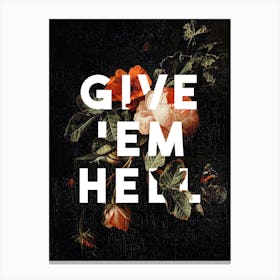Give Em Hell Canvas Print
